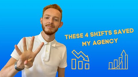 The 4 Powerful Shifts That Saved My Failing Agency | SMMA Tips