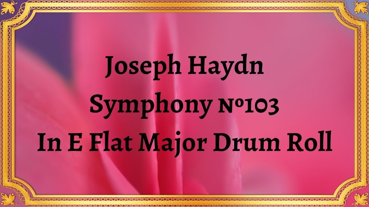 Joseph Haydn Symphony №103 In E Flat Major Drum Roll