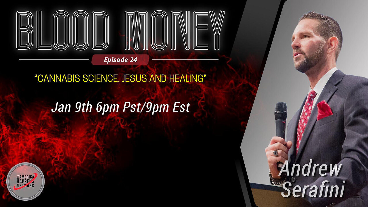 Blood Money Episode 24 with Andrew Serafini "Cannabis Science, Jesus, and Healing."