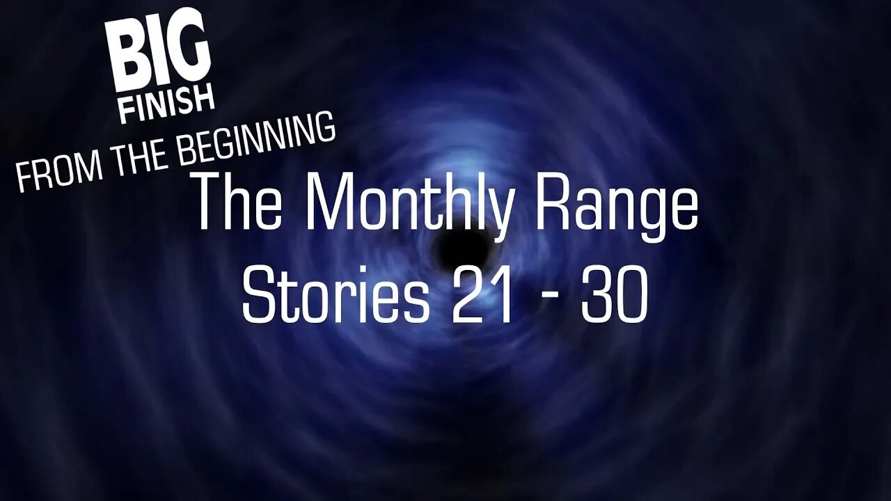 REVIEW - The Monthly Range - Stories 21 - 30 // Big Finish From The Beginning