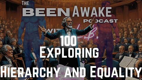 Exploring Hierarchy and Equality | Been Awake with LB | EP 100