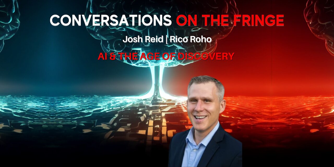 AI and the Age of Discovery w/ Josh & Rico Roho | Conversations On The Fringe