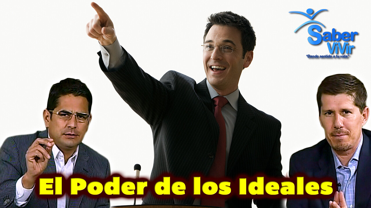 El Poder de los Ideales - Saber Vivir