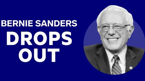 BREAKING: Bernie Sanders Drops Out Of 2020 Presidential Race