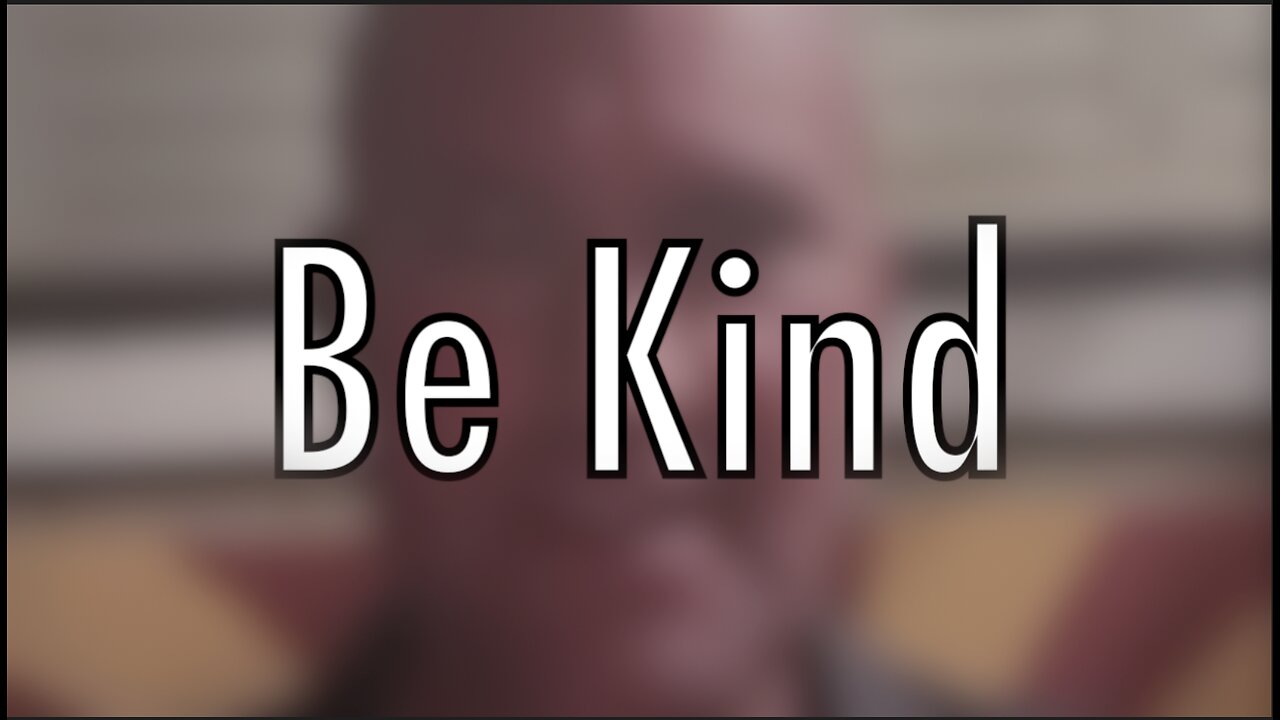 BE KIND