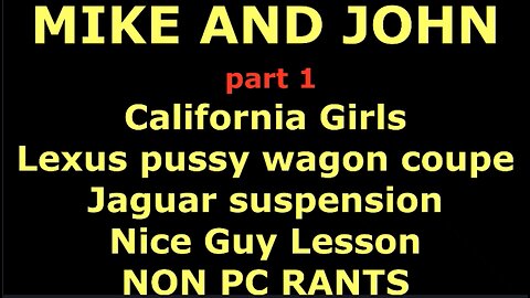 MIKE AND JOHN ON WOMEN AND LIFE BANNED ON YOUTUBE