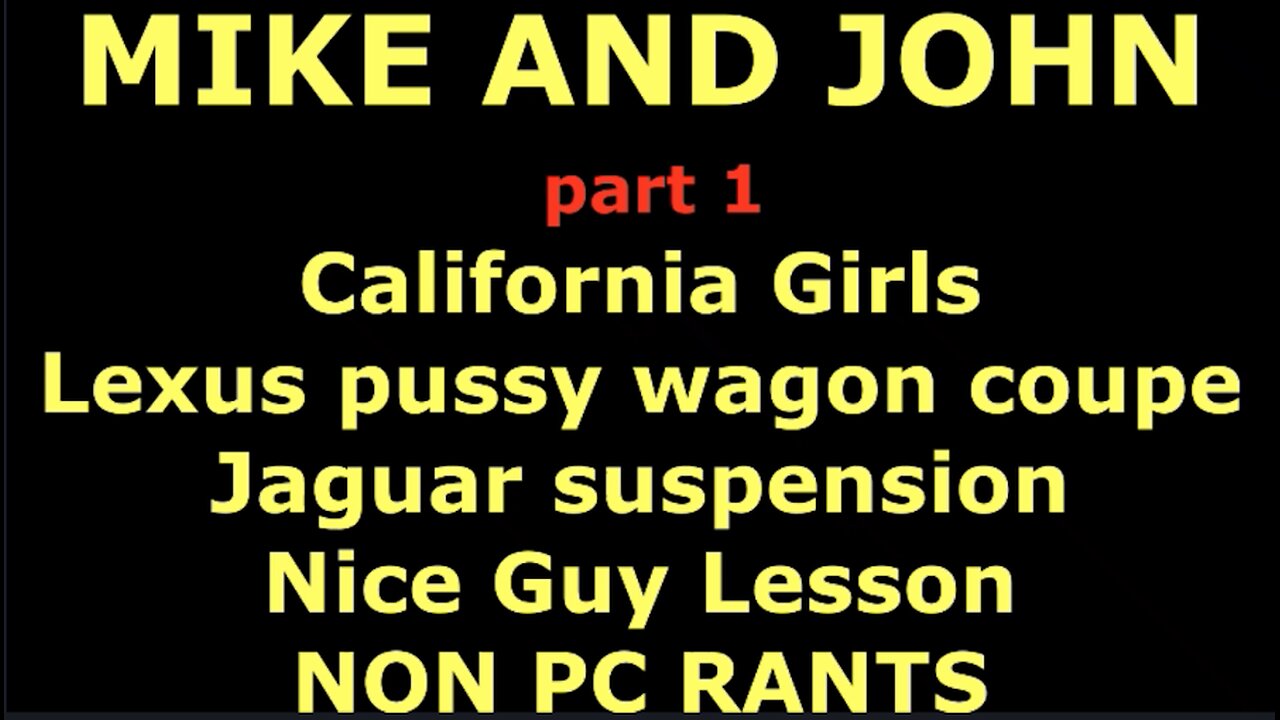 MIKE AND JOHN ON WOMEN AND LIFE BANNED ON YOUTUBE