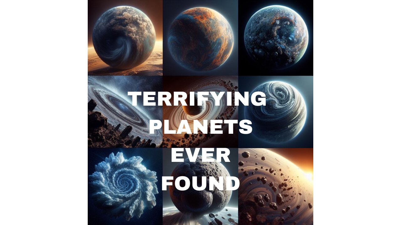 Discover The Most Frightening Planets Ever found