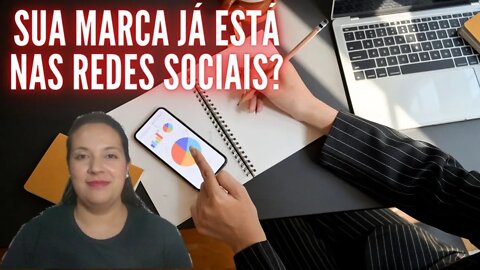 VOCÊ SABE DA IMPORTÂNCIA EM TER SUA MARCA PRESENTE NAS REDES SOCIAIS?