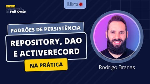 230825.02 - Padrões de Persistência; Repository, DAO e ActiveRecord na prática Rodrigo Branas