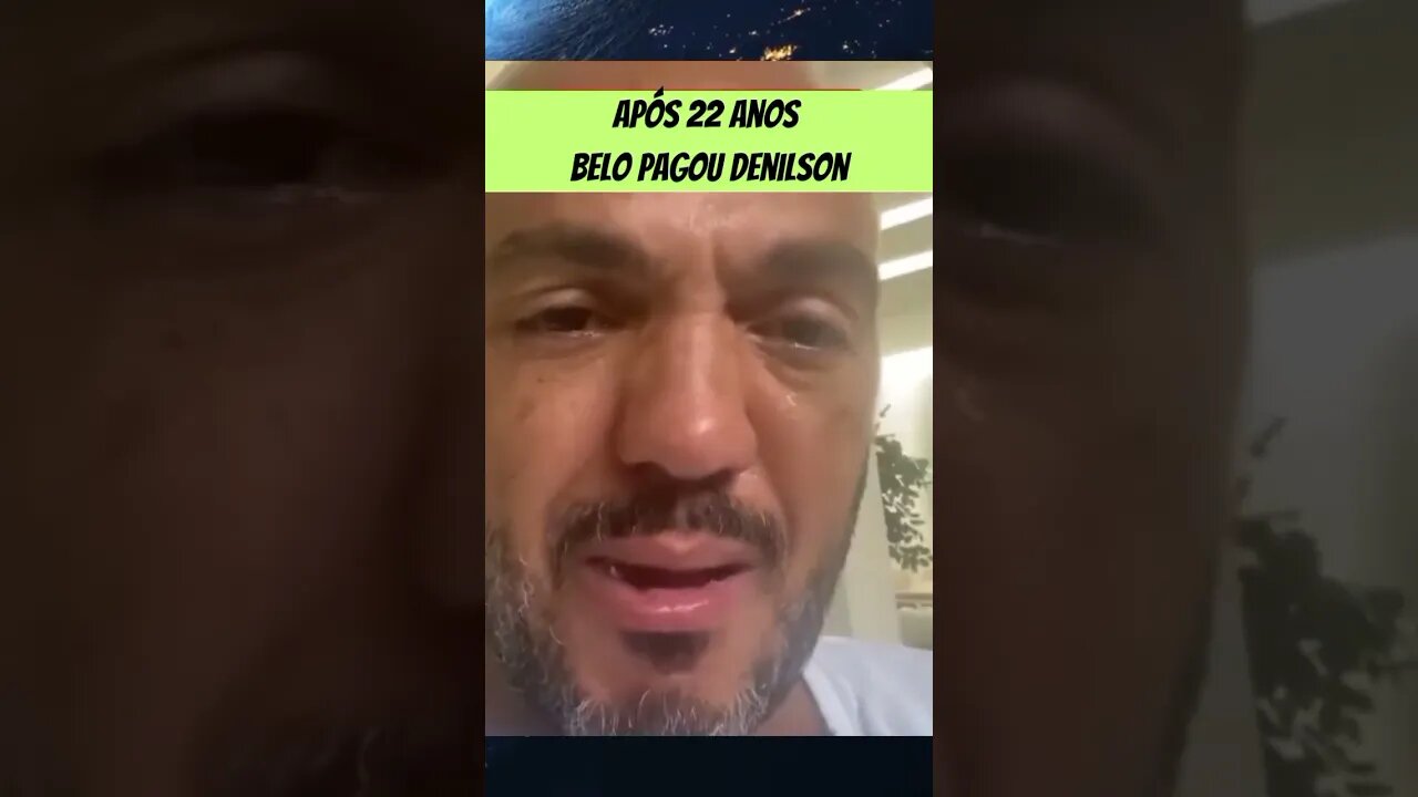 BELO PAGOU DENILSON APÓS LONGOS 22 ANOS #corta #belo #denilson