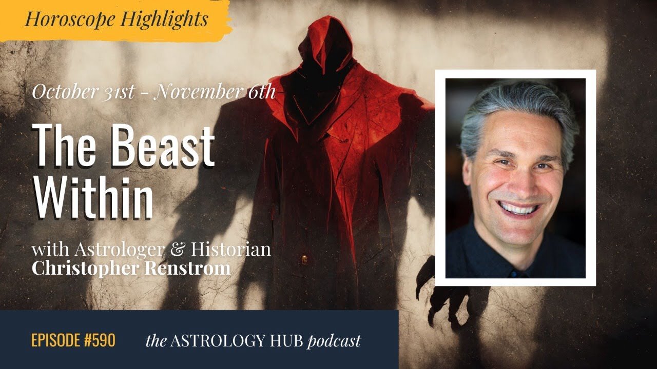 [HOROSCOPE HIGHLIGHTS] The Beast Within w/ Christopher Renstrom