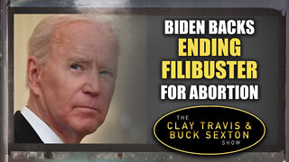 Biden Backs ENDING Filibuster for Abortion