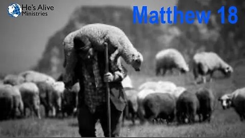 Matthew 18 - the Lost Sheep & unforgiveness