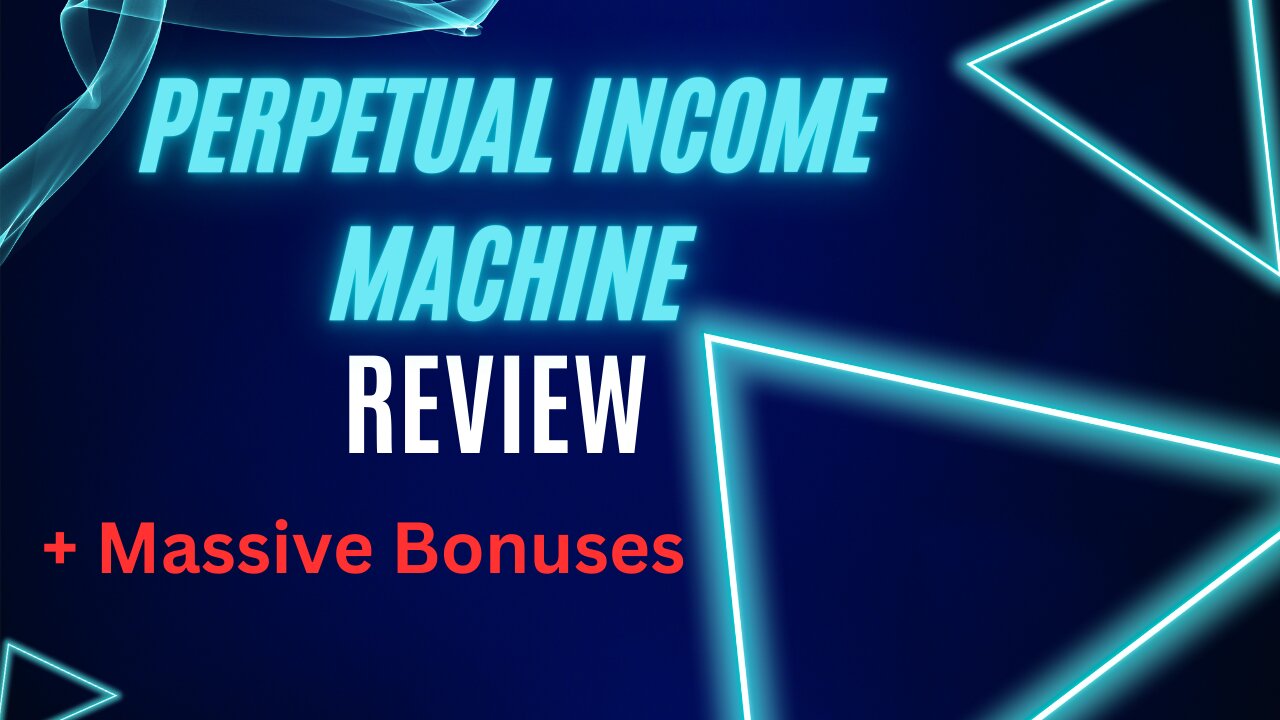 Perpetual Income Machine + 8 Bonuses To Make It Work FASTER!