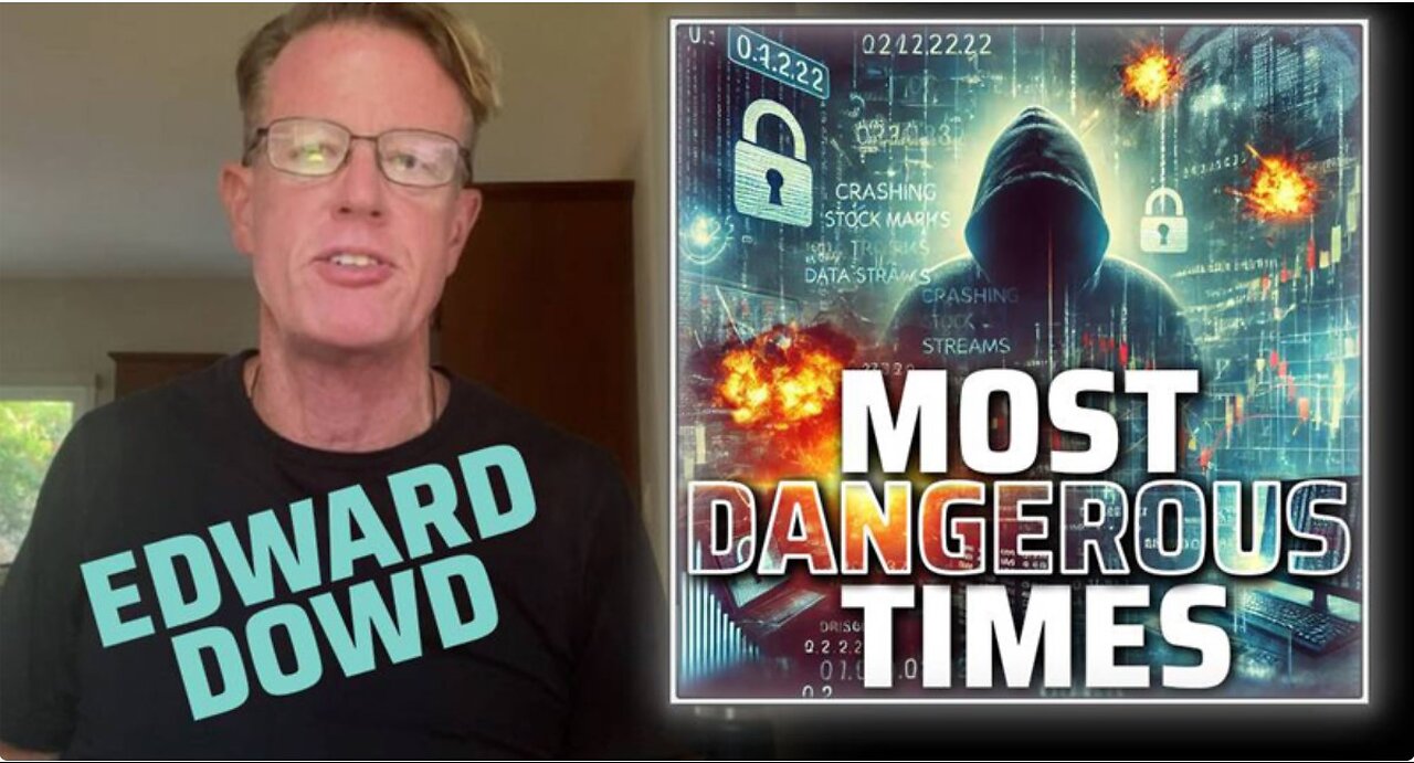 ‘We Are In The Most Dangerous Times’: Stock market expert Edward Dowd w' Alex Jones