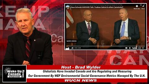 WUCN-Epi#203-Globalists Have Invaded Canada and Are Regulating and Measuring Our Government By WEF