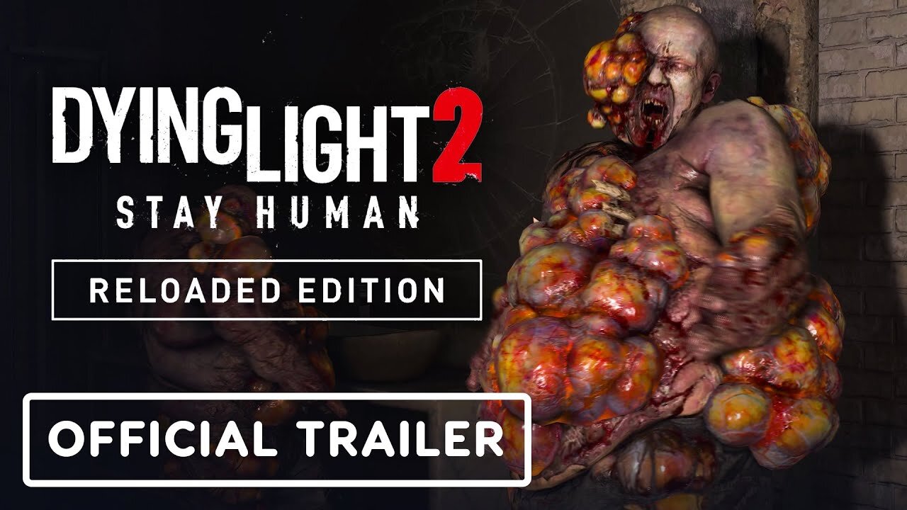 Dying Light 2 Stay Human: Reloaded Edition - Trailer