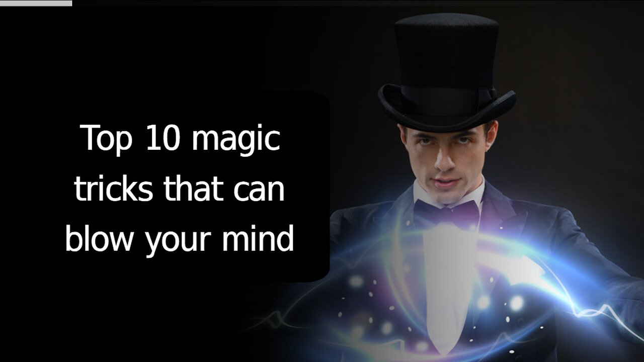 Top 10 magic tricks that can blow your mind....