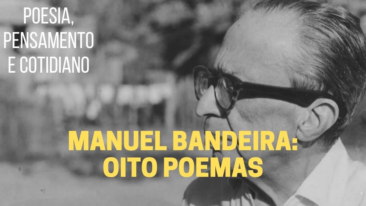 Poesia que Pensa − MANUEL BANDEIRA: oito poemas