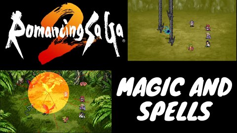 Understanding Romancing SaGa 2 - Magic and Spells