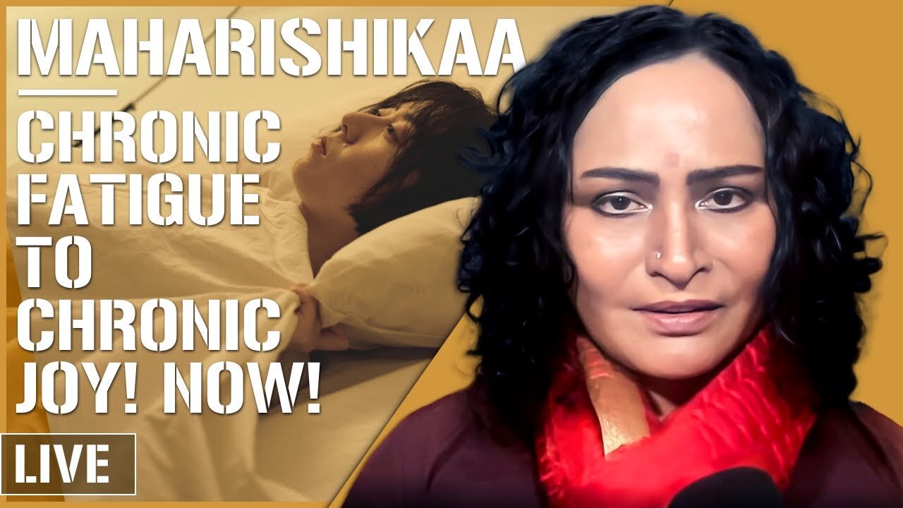 Maharishikaa | Chronic fatigue syndrome, begin recovery NOW!