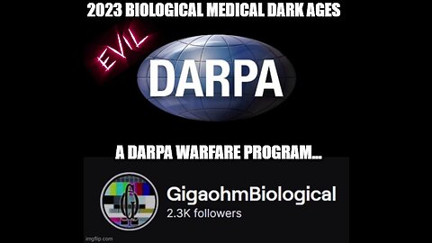 2023 Biological Medical Dark Ages - A DARPA Warfare Program... 2nd Try...