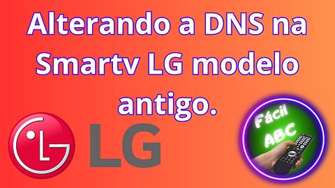 Alterando a DNS da LG modelo antigo