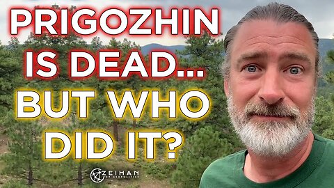 Prigozhin Is Dead...But Who Did It? || Peter Zeihan