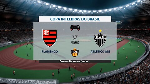 Copa Do brasil 2022 - Flamengo x Atlético MG | Oitavas de finais (Volta) | FIFA 22 SIMULAÇÃO