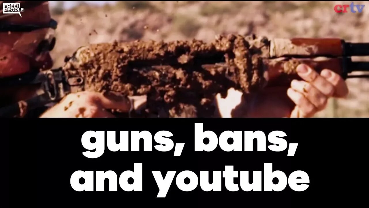 Guns, Bans, and YouTube