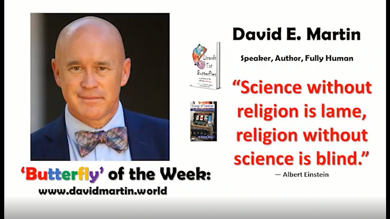 BotW- Science without religion is lame- religion without science is blind-Dr. David Martin- 6-22-20