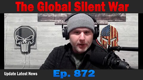 The Global Silent War | Ep. 872 | Update Latest News!