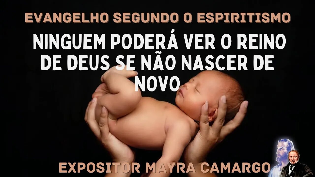 Palestra e fluidificação - Capítulo IV - Ninguém poderá ver o reino de Deus se não nascer de novo