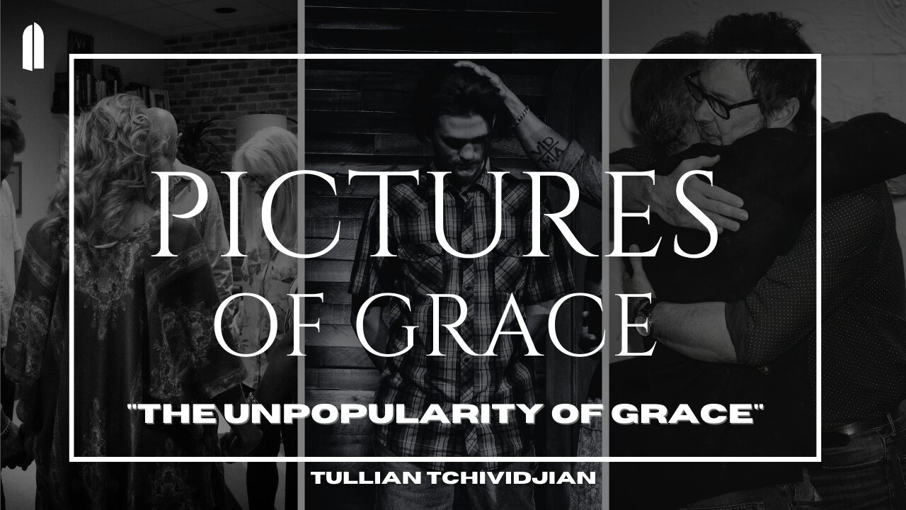 The Unpopularity of Grace | Tullian Tchividjian