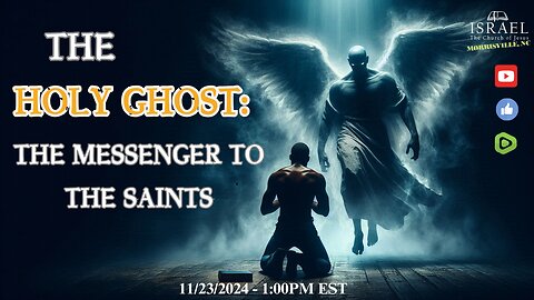 The Holy Ghost: The Messenger to the Saints