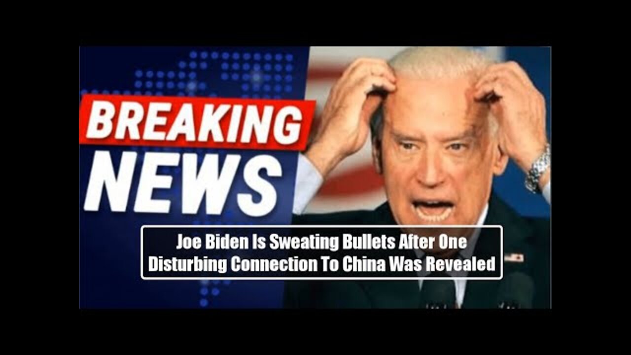 SHOCK! Joe Biden Is SWEATING BULLETS After One Disturbing Connection To China Was Revealed