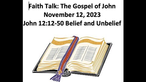 23-11-12 Faith Talk - Belief and Unbelief