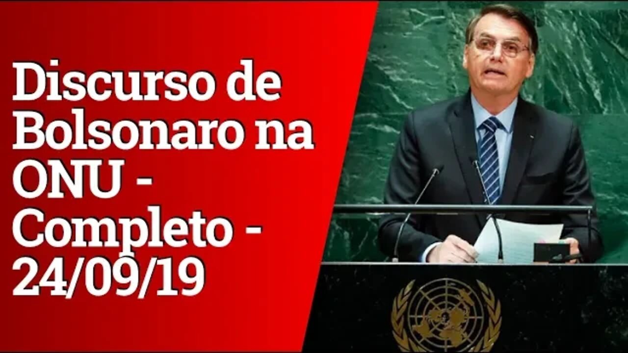 Discurso de Bolsonaro na ONU - Completo - 24/09/19