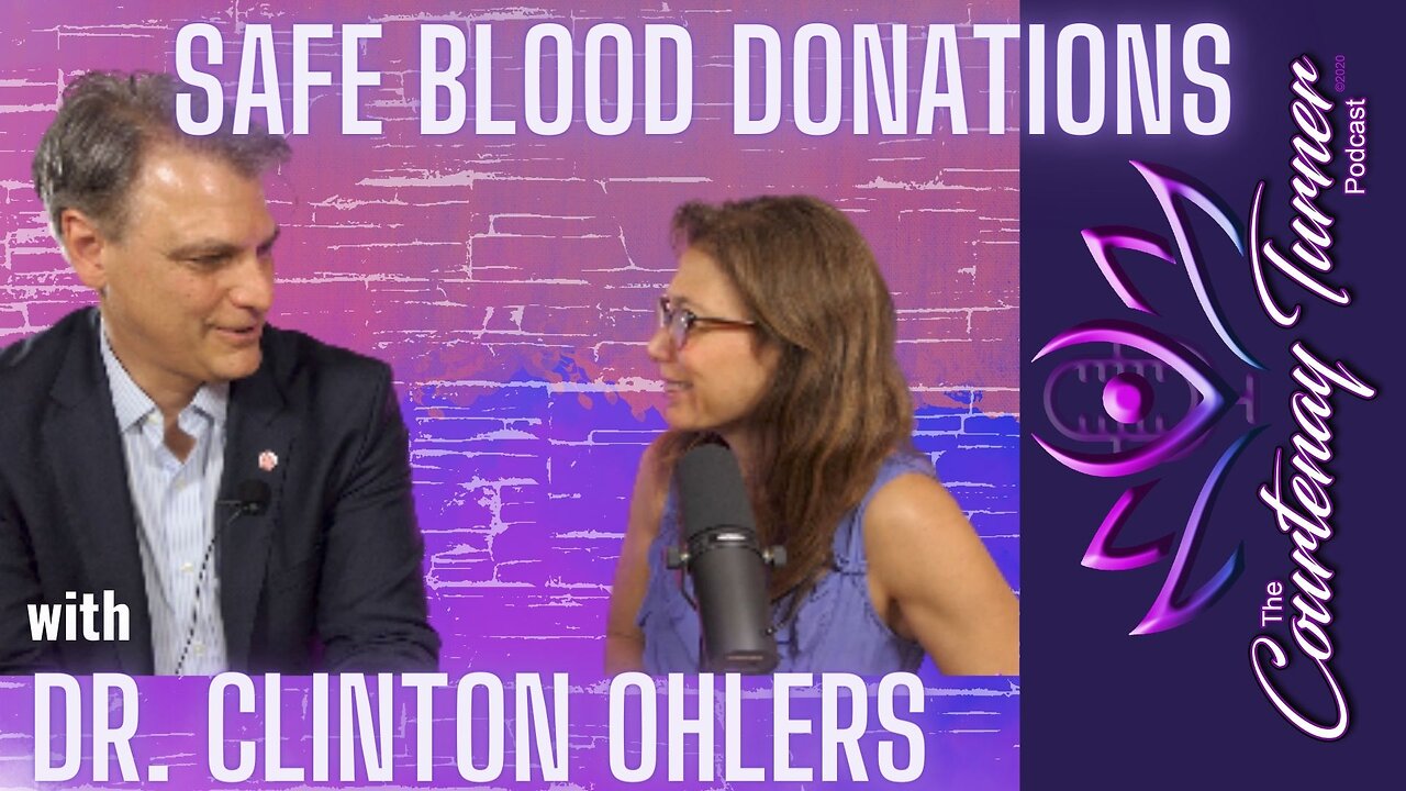 Ep. 260: Safe Blood Donation w/ Dr. Clinton Ohlers | The Courtenay Turner Podcast