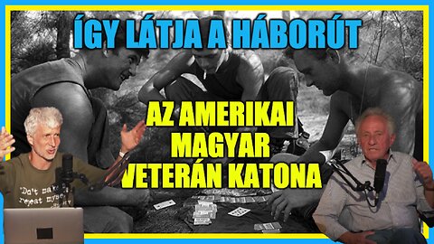 Így látja a háborút az amerikai magyar veterán katona - Hobbista Hardcore 23-07-04/2; Kondor László