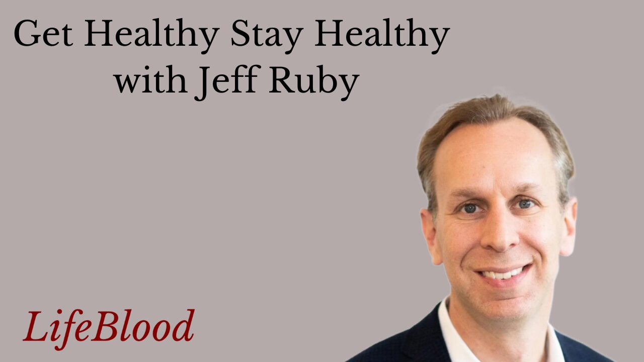 Get Healthy Stay Healthy with Jeff Ruby