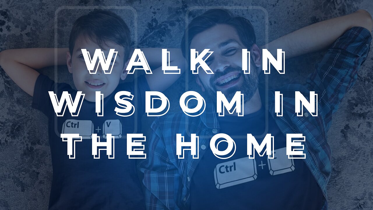 01–21-24 - Walk In Wisdom In The Home...Children - Andrew Stensaas