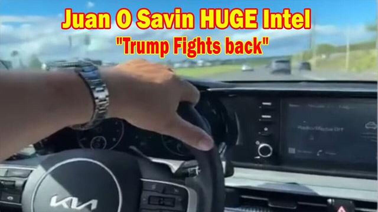 JUAN O SAVIN HUGE INTEL JAN 13: "TRUMP FIGHTS BACK"