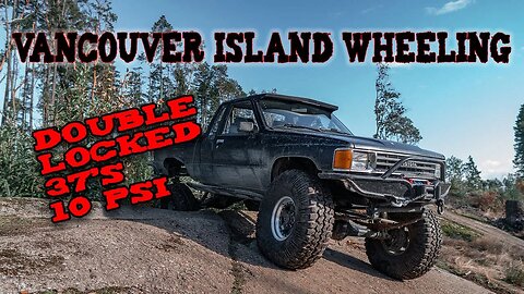 Vancouver Island Wheeling | Toyota Pickup | 22re, twin locked, 37's @ 10psi