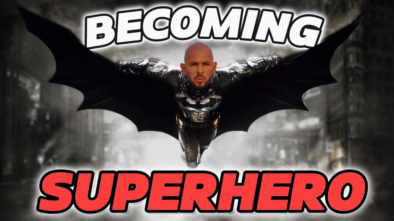 Becoming A Superhero - Andrew Tate