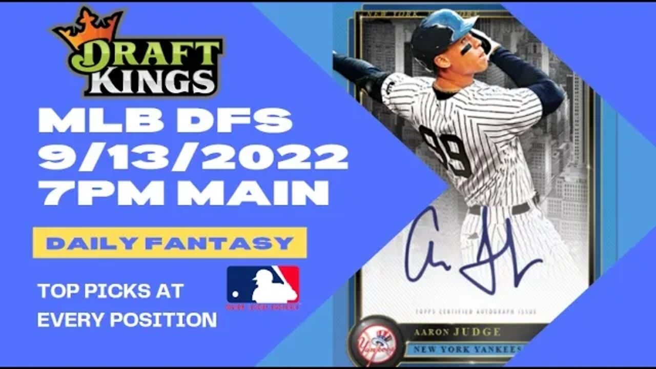 Dream's Top Picks for MLB DFS Today Main Slate 9/13/2022 Daily Fantasy Sports Strategy DraftKings