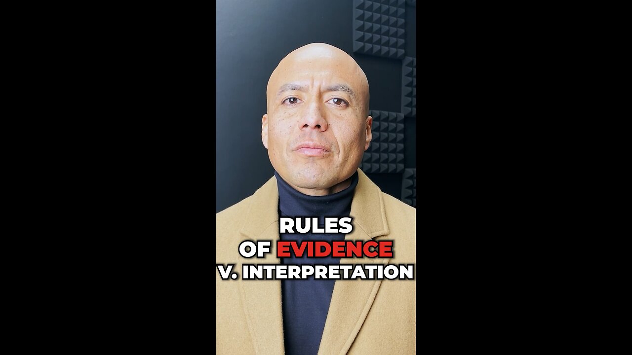 Rules of Evidence vs Interpretation