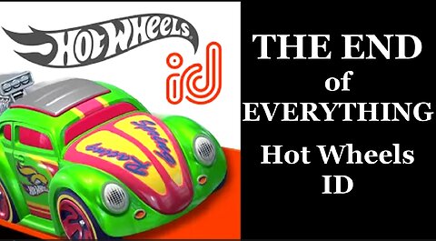 The End of Everything Hot Wheels ID