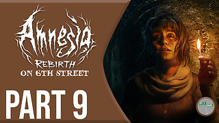 Amnesia Rebirth on 6th Street Part 9